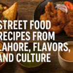 Street food recipes from Lahore, Flavors, and Culture