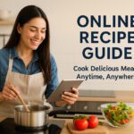 Online Recipe Guide – Cook Delicious Meals Anytime, Anywhere