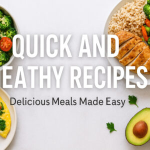 Quick and healthy recipes