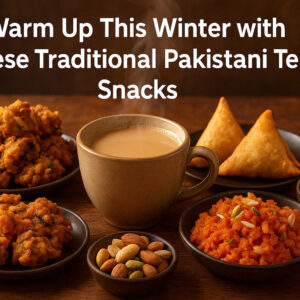 Warm Up This Winter with These Traditional Pakistani Tea Snacks