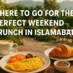 Where to Go for the Perfect Weekend Brunch in Islamabad