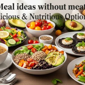 Meal ideas without meat: Delicious & Nutritious Options
