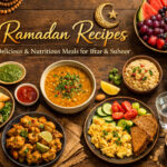Ramadan recipes: Delicious & Nutritious Meals for Iftar & Suhoor
